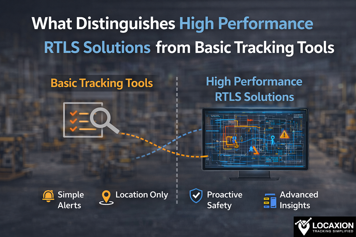 What Distinguishes High Performance RTLS Solutions from Basic Tracking ...